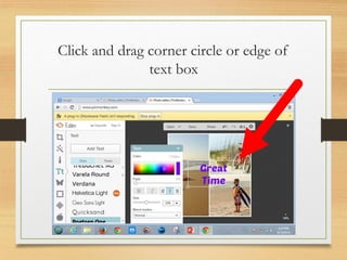 Click and drag corner circle or edge of
text box
www.maritatria.com
 