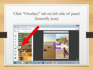 Click “Overlays” tab on left side of panel
(butterfly icon)
www.maritatria.com
 