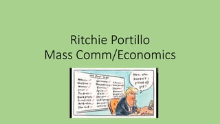 Ritchie Portillo
Mass Comm/Economics
 
