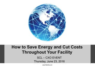www.RiteHite.comwww.RiteHite.com
1
SCL – CXO EVENT
Thursday, June 23, 2016
How to Save Energy and Cut Costs
Throughout Your Facility
 