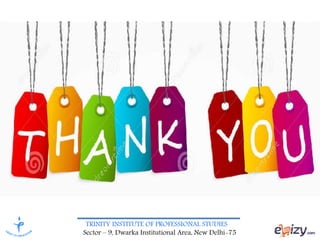 TRINITY INSTITUTE OF PROFESSIONAL STUDIES
Sector – 9, Dwarka Institutional Area, New Delhi-75
 