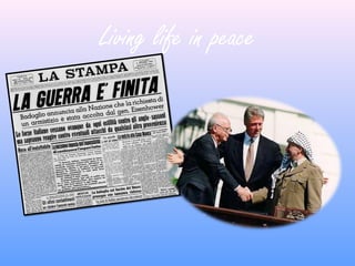 Living life in peace
 