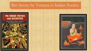 Riti theory by Vamana in Indian Poetics
 