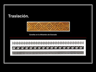 Traslación.   Cenefas en la Alhambra de Granada   
