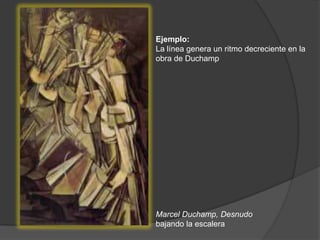 Ejemplo:La línea genera un ritmo decreciente en la obra de DuchampMarcel Duchamp, Desnudobajando la escalera 