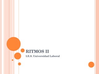 RITMOS II I.E.S. Universidad Laboral 