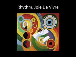 Rhythm, Joie De Vivre
 