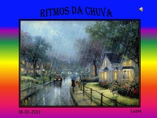 RITMOS DA CHUVA Luzia 18-01-2011 