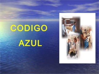 CODIGO
 AZUL
 