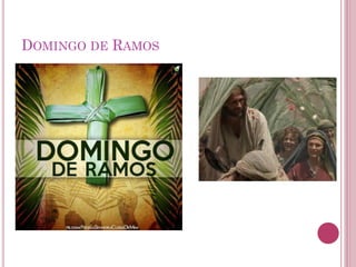 DOMINGO DE RAMOS
 