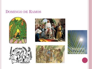 DOMINGO DE RAMOS
 