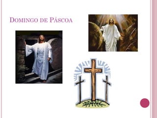DOMINGO DE PÁSCOA
 