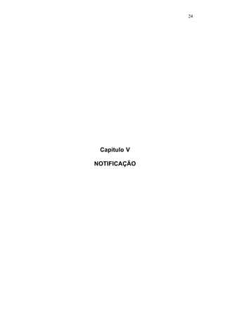 24




 Capítulo V

NOTIFICAÇÃO
 