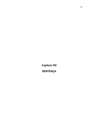 33




Capítulo VIII

SENTENÇA
 