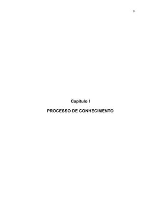 9




        Capítulo I

PROCESSO DE CONHECIMENTO
 