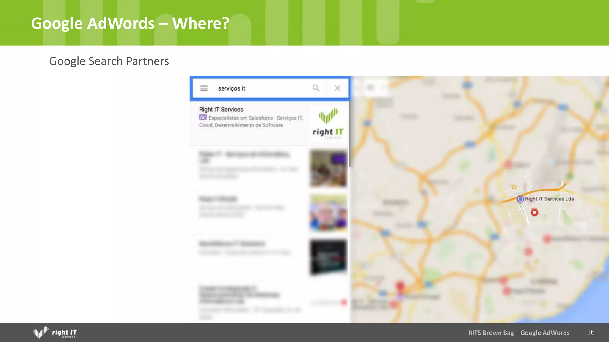 16
Google AdWords – Where?
Google Search Partners
RITS Brown Bag – Google AdWords
 