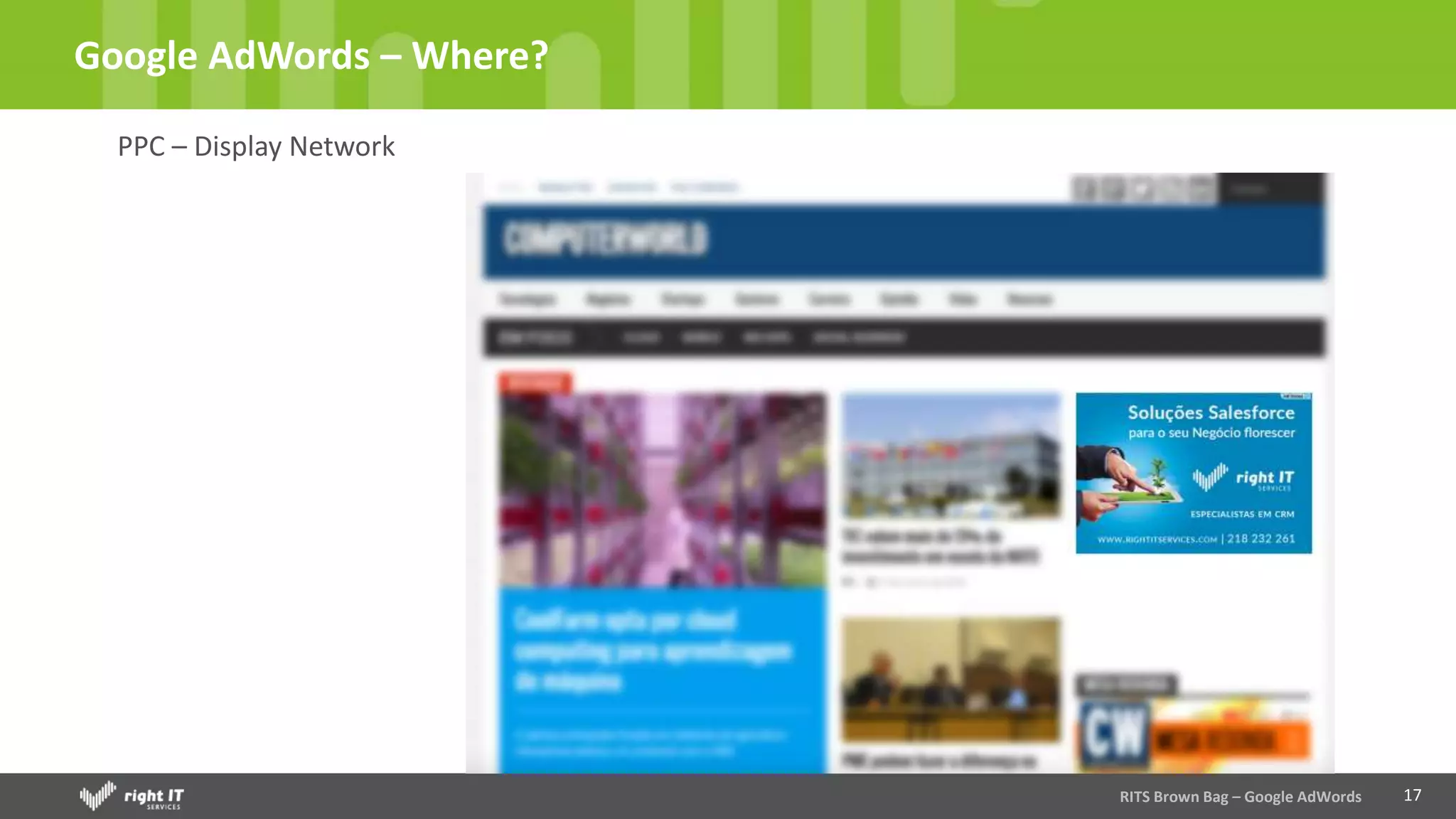 17
Google AdWords – Where?
PPC – Display Network
RITS Brown Bag – Google AdWords
 