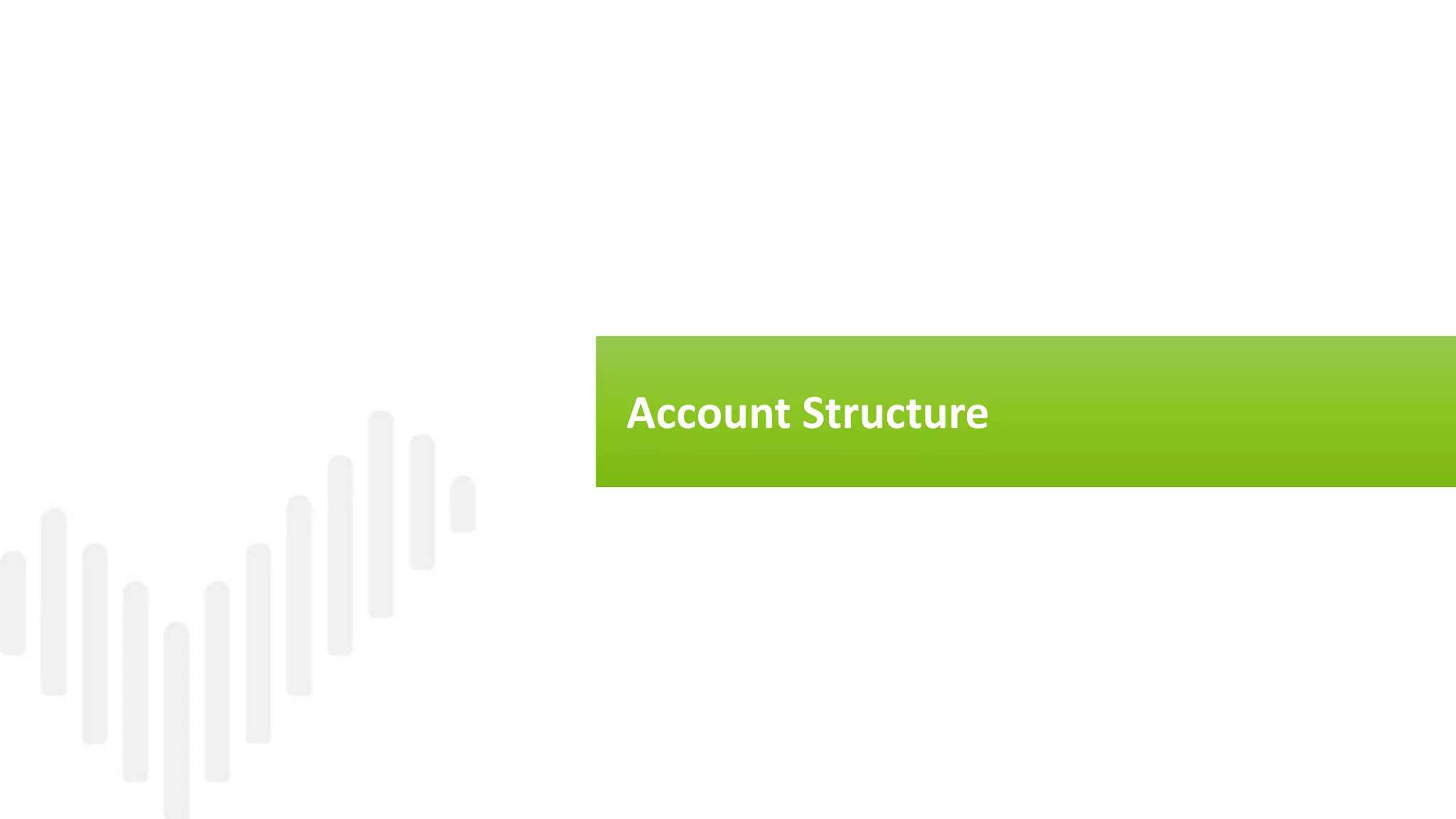 Account Structure
 