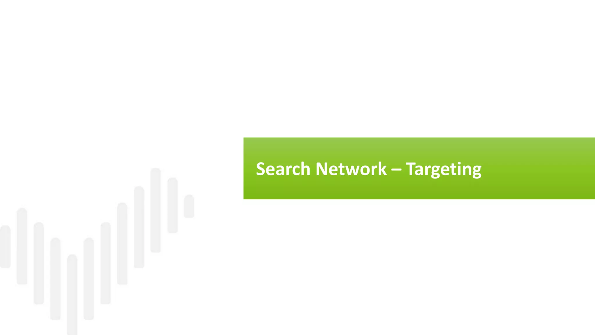 Search Network – Targeting
 