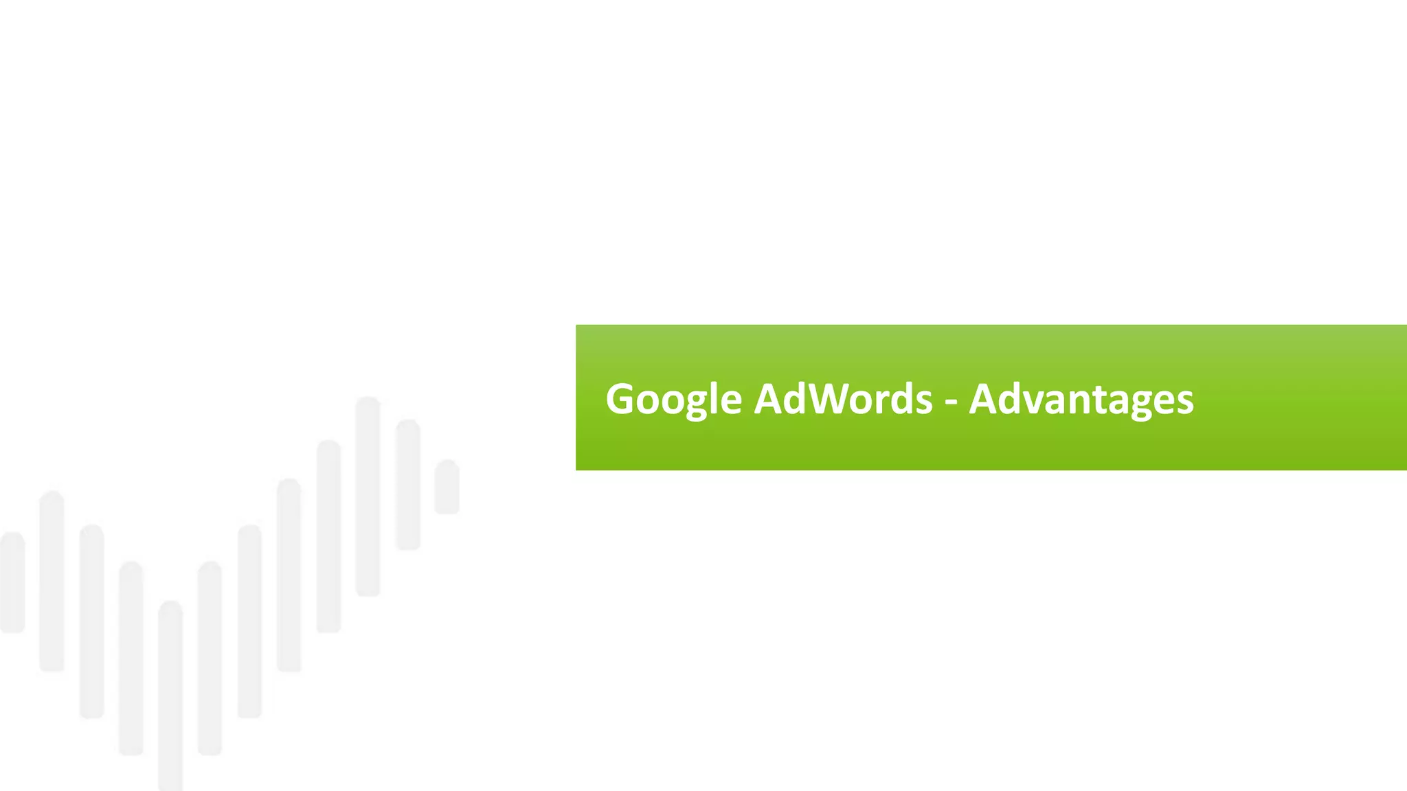 Google AdWords - Advantages
 