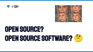 OpenSource?
OpenSourceSoftware?🤔
 