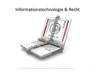 Informationstechnologie & Recht 1 Jan A. Strunk | Rechtsanwalt, Fachanwalt für IT-Recht, Fachanwalt für Arbeitsrecht | Kiel 