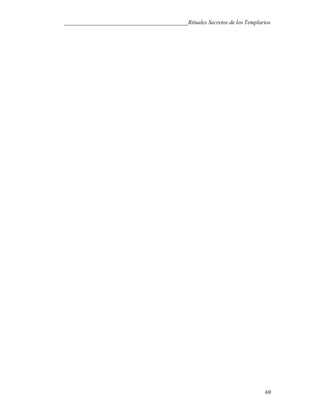___________________________________________Rituales Secretos de los Templarios
69
 