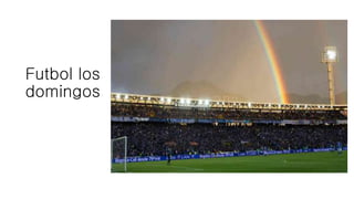 Futbol los
domingos