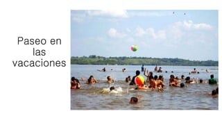 Paseo en
las
vacaciones
 