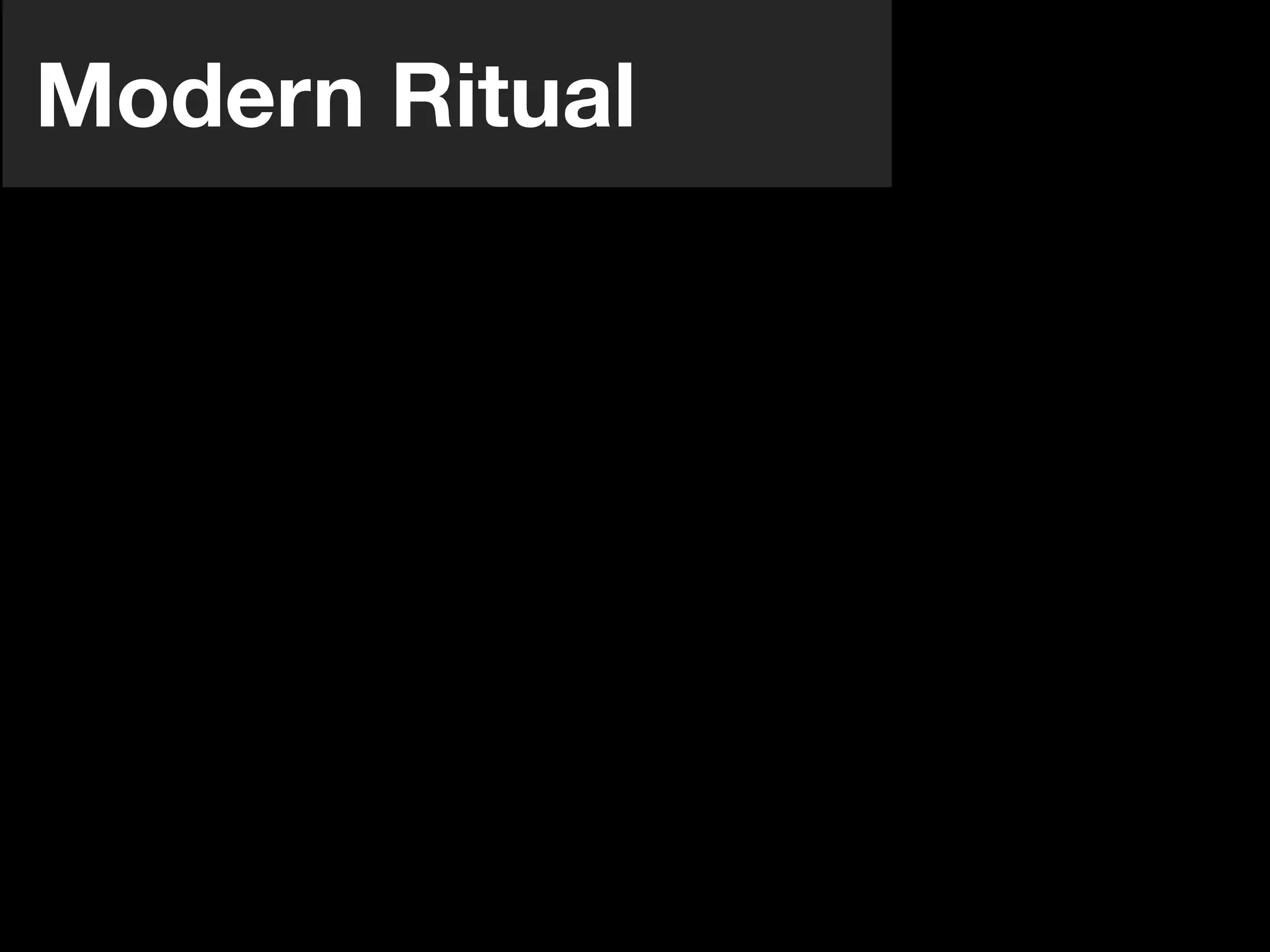 Modern Ritual