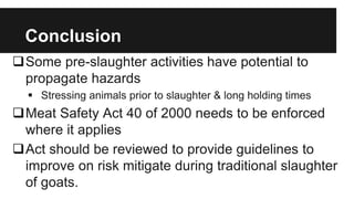 Assessment of food safety risks associated with pre-slaughter activities during the traditional slaughter of goats in Gauteng, South Africa