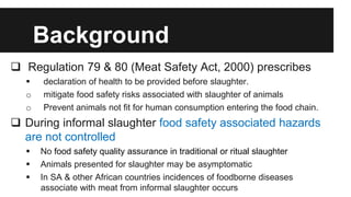 Assessment of food safety risks associated with pre-slaughter activities during the traditional slaughter of goats in Gauteng, South Africa