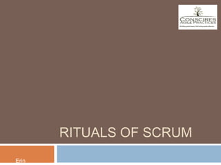 Rituals of Scrum Erin Beierwaltes  