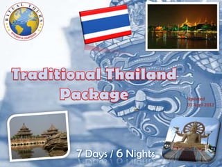 Updated
                    01 April 2012




7 Days / 6 Nights
 
