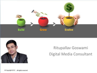 Ritupallav Goswami
Digital Media Consultant
 