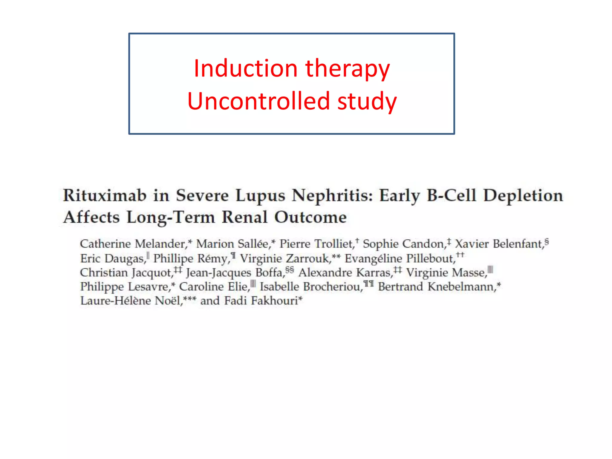 Induction therapy
Uncontrolled study
 