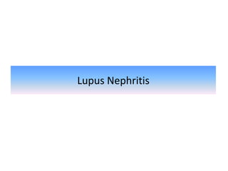 Lupus Nephritis
 