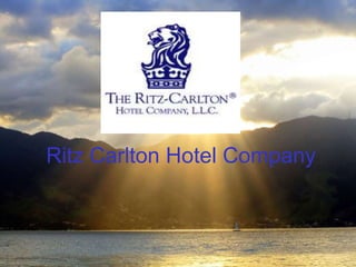 Ritz Carlton Hotel Company
 