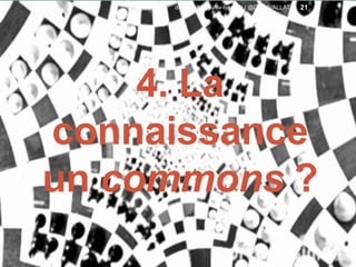 4. La
connaissance
un commons ?
21david.vallat@univ-lyon1.fr / @DavidVALLAT
 