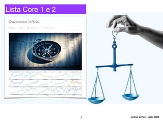 9
Lista Core 1 e 2
andrea bertini - luglio 2020
 