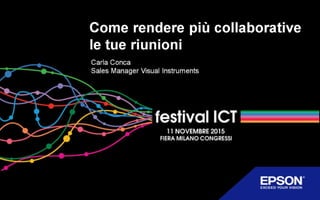 Come rendere più collaborative le tue riunioni - by Epson - festival ICT 2015