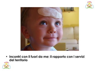 Incontri con il fuori da me: il rapporto con i servizi del territorio 