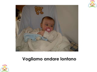 Vogliamo andare lontano 