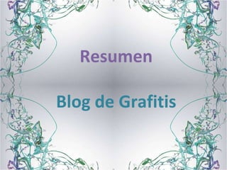 Resumen Blog de Grafitis 