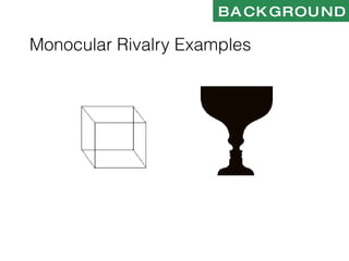 Visual Rivalry Binocular Rivalry and Visual Awareness in Human Extrastriate Cortex | PPT