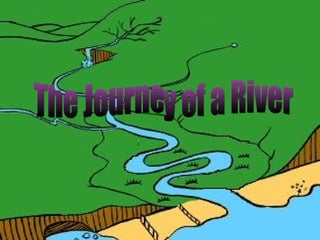 The Journey of a River 