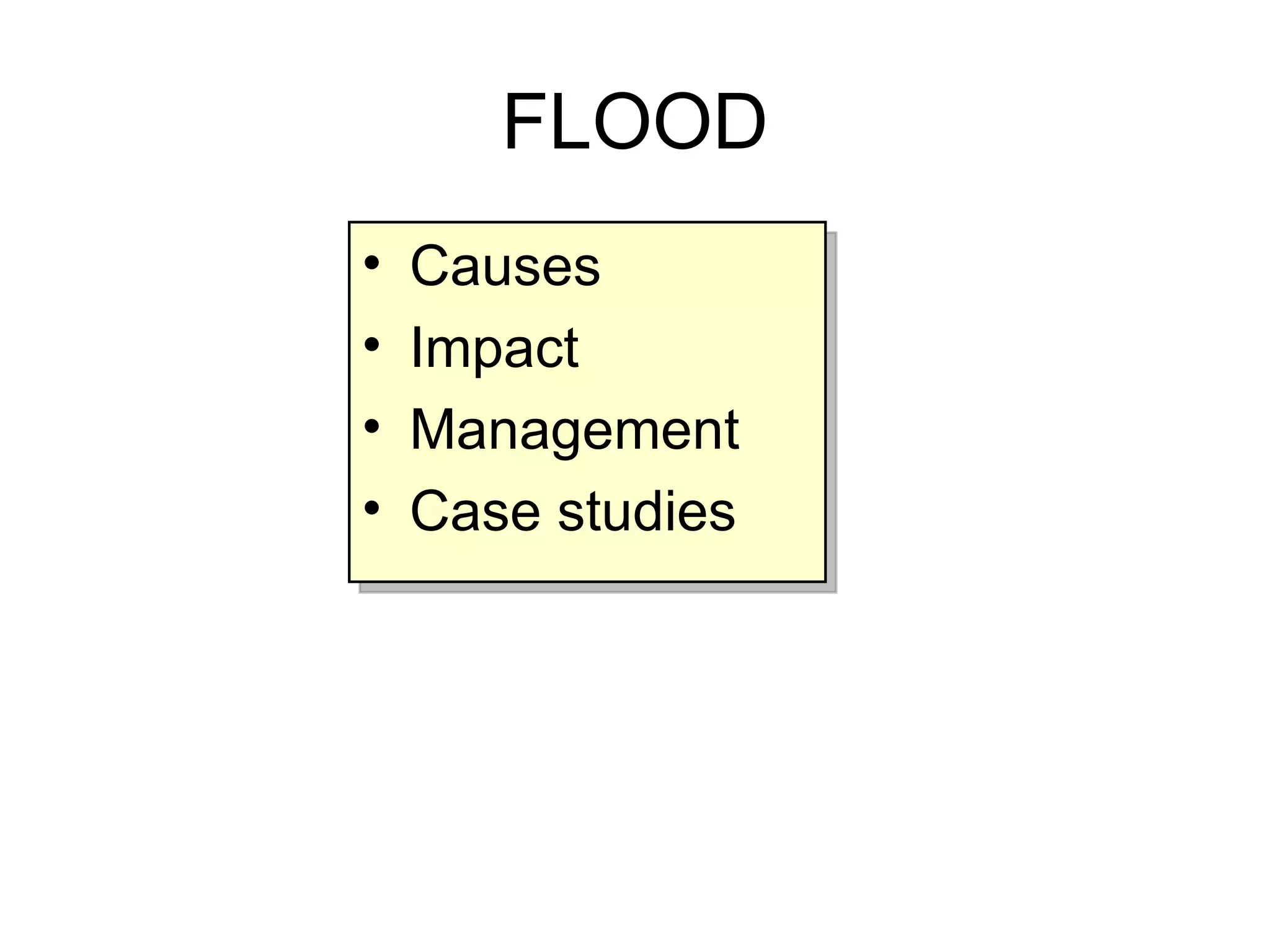 FLOOD Causes Impact Management Case studies 