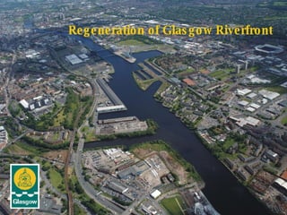 Regeneration of Glasgow Riverfront 