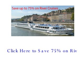 Click Here to Save 75% on River Cruises 