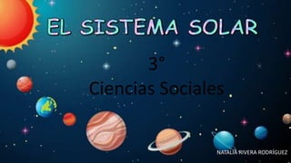 3°
Ciencias Sociales
NATALIA RIVERA RODRÍGUEZ
 